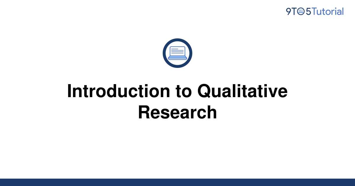Introduction to Qualitative Research | 9to5Tutorial