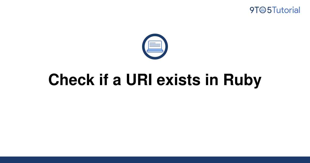 check-if-a-uri-exists-in-ruby-9to5tutorial
