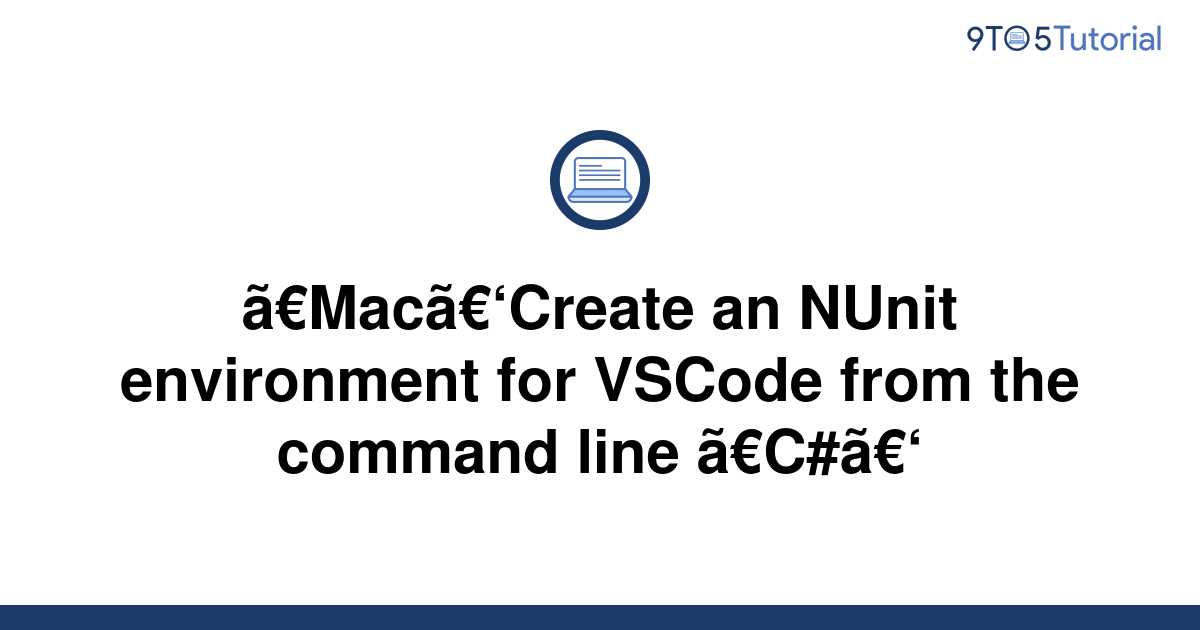 mac-create-an-nunit-environment-for-vscode-from-the-9to5tutorial