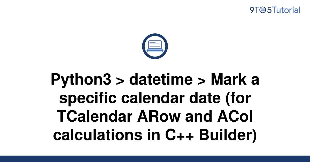 python3-datetime-mark-a-specific-calendar-date-for-9to5tutorial