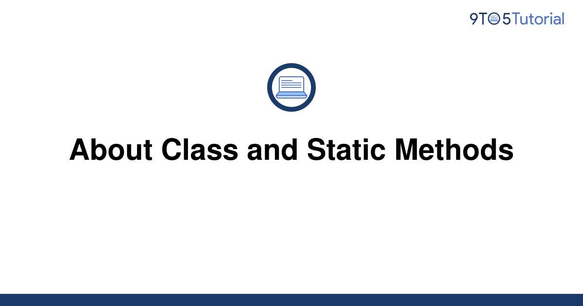 about-class-and-static-methods-9to5tutorial