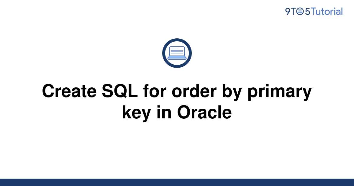 create-sql-for-order-by-primary-key-in-oracle-9to5tutorial