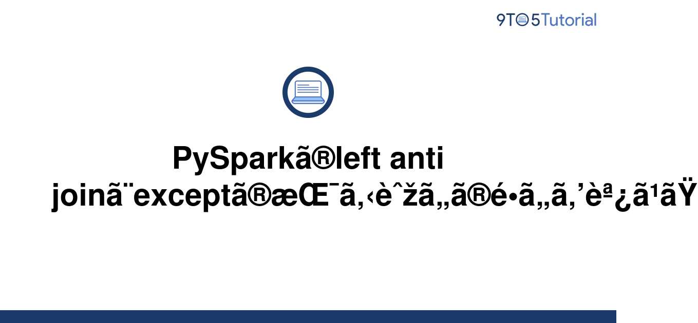 left-anti-join-pyspark