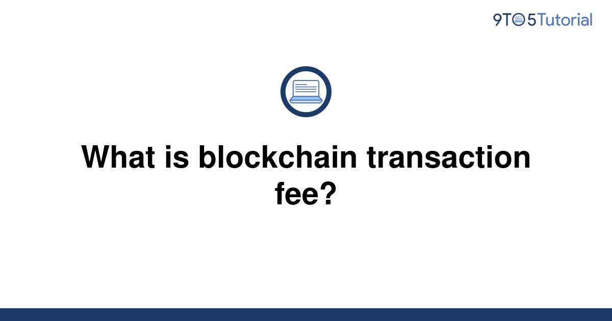 how much blockchain transaction fee