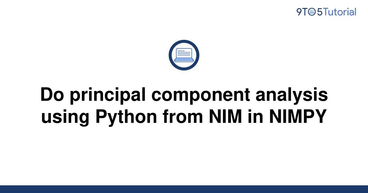 do-principal-component-analysis-using-python-from-nim-9to5tutorial