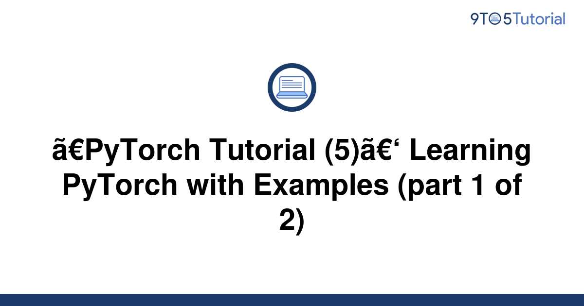 【pytorch Tutorial 5】 Learning Pytorch With Examples 9to5tutorial