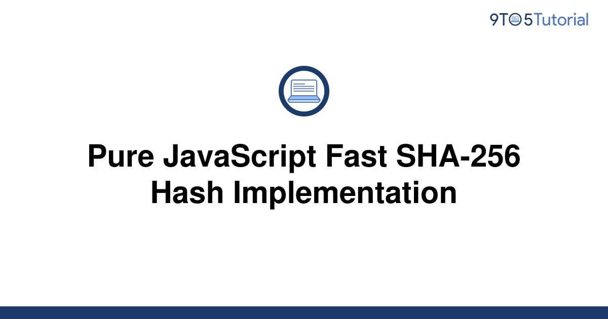 pure-javascript-fast-sha-256-hash-implementation-9to5tutorial