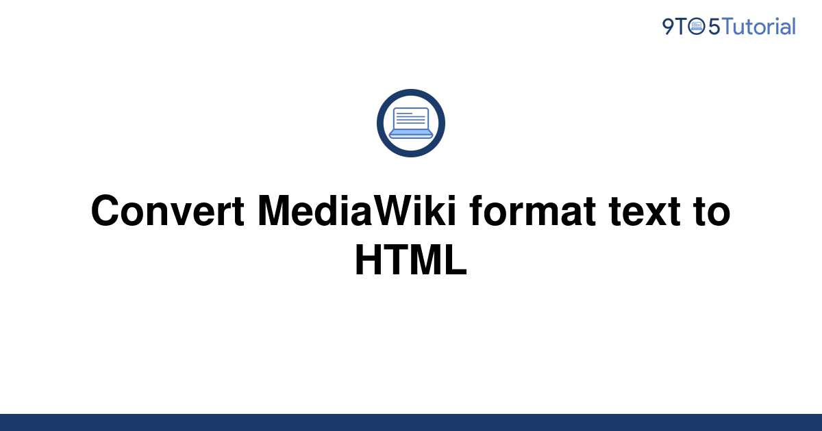 convert-mediawiki-format-text-to-html-9to5tutorial