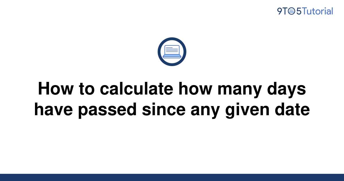 how-to-calculate-how-many-days-have-passed-since-any-9to5tutorial