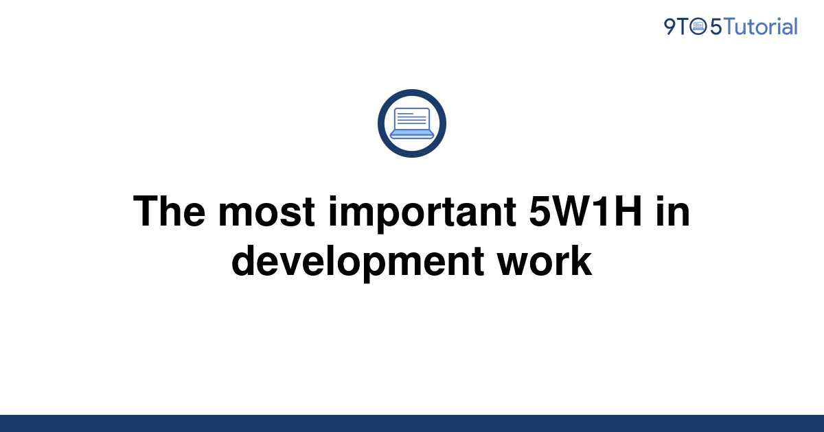 the-most-important-5w1h-in-development-work-9to5tutorial