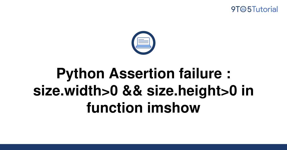 python-assertion-failure-size-width-0-9to5tutorial