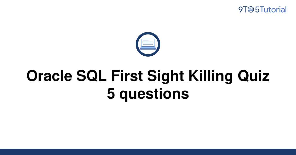 oracle-sql-first-sight-killing-quiz-5-questions-9to5tutorial