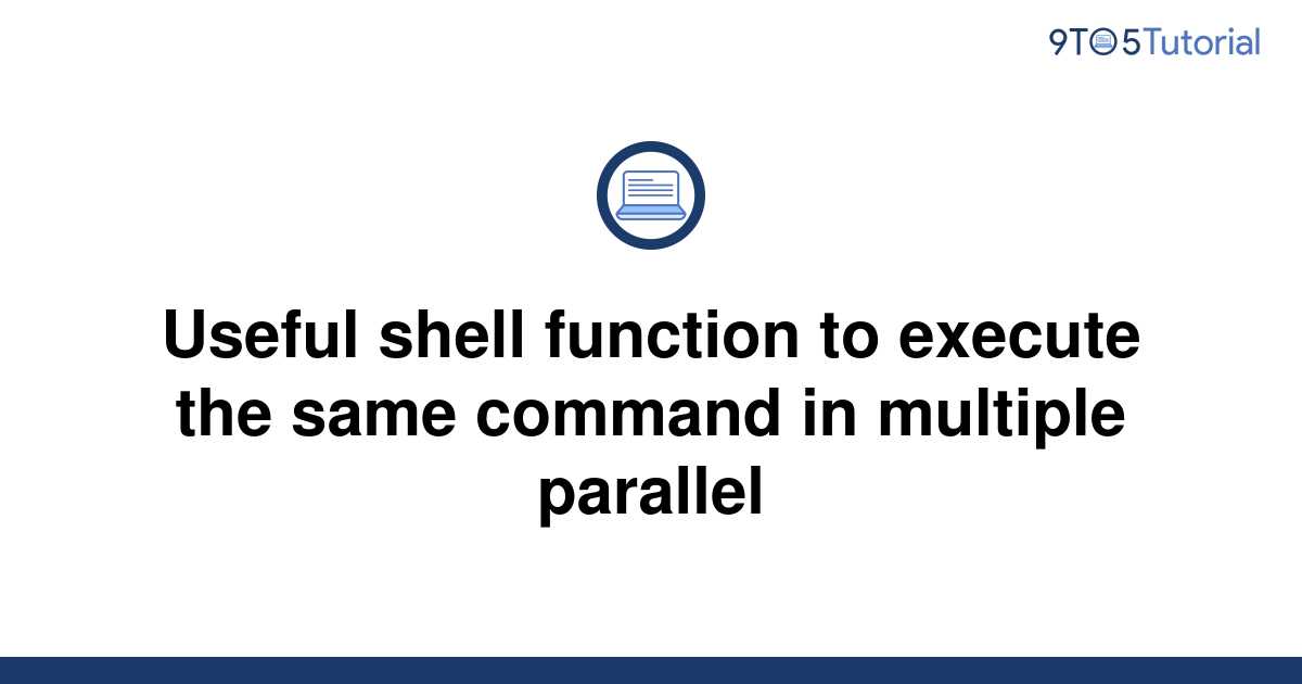 useful-shell-function-to-execute-the-same-command-in-9to5tutorial