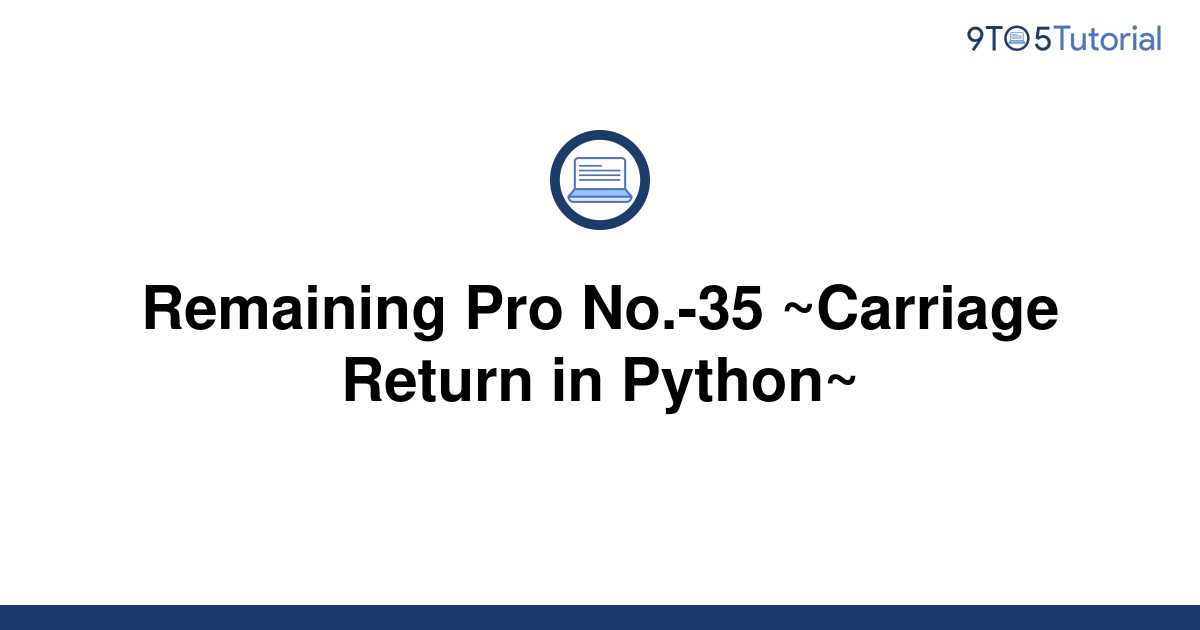 Remaining Pro No 35 Carriage Return In Python 9to5Tutorial