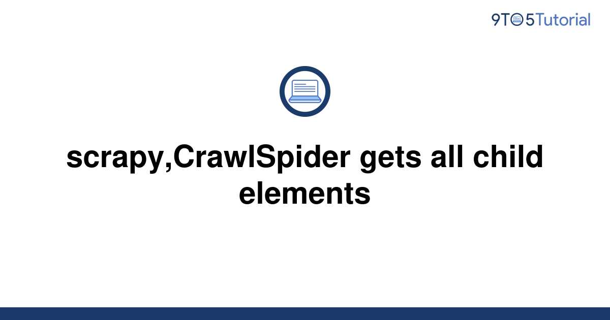 scrapy-crawlspider-gets-all-child-elements-9to5tutorial