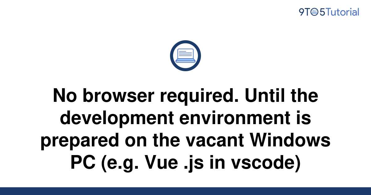 no-browser-required-until-the-development-environment-9to5tutorial
