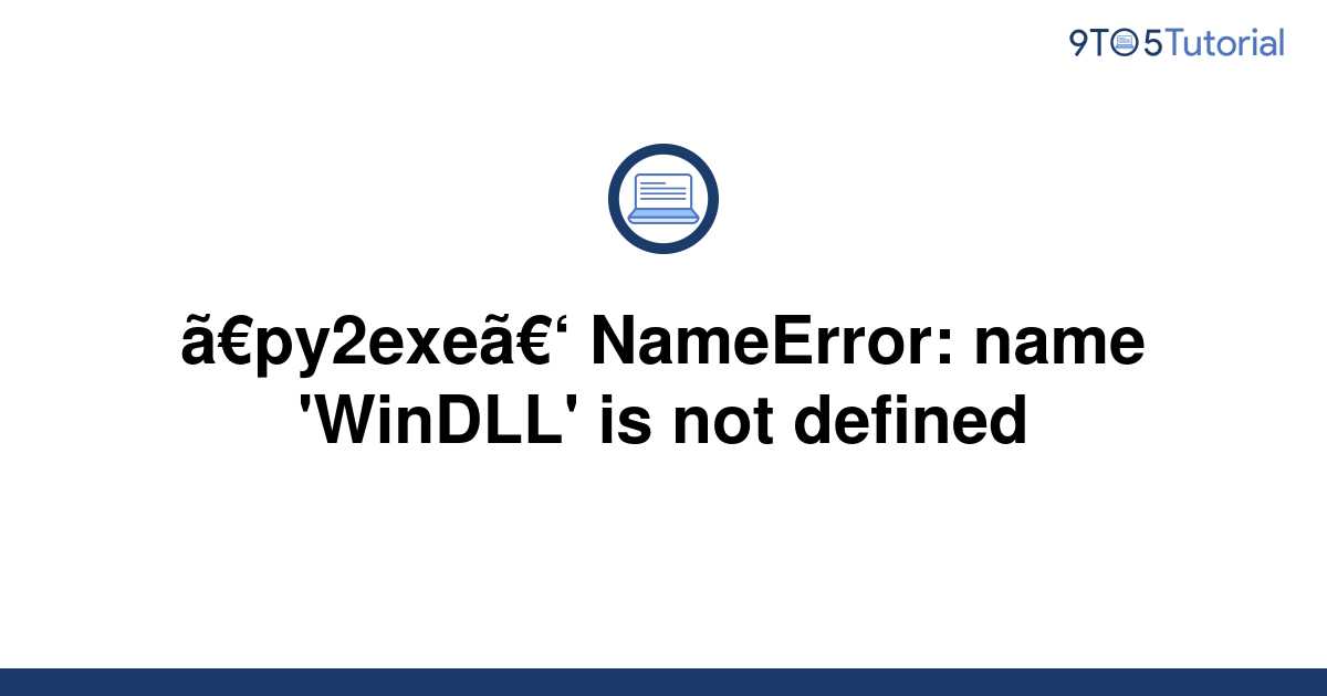 py2exe-nameerror-name-windll-is-not-defined-9to5tutorial