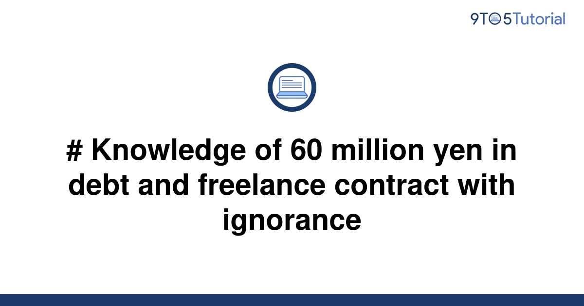 knowledge-of-60-million-yen-in-debt-and-freelance-9to5tutorial