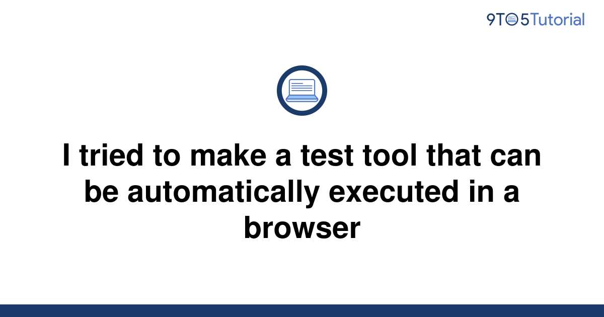 i-tried-to-make-a-test-tool-that-can-be-automatically-9to5tutorial