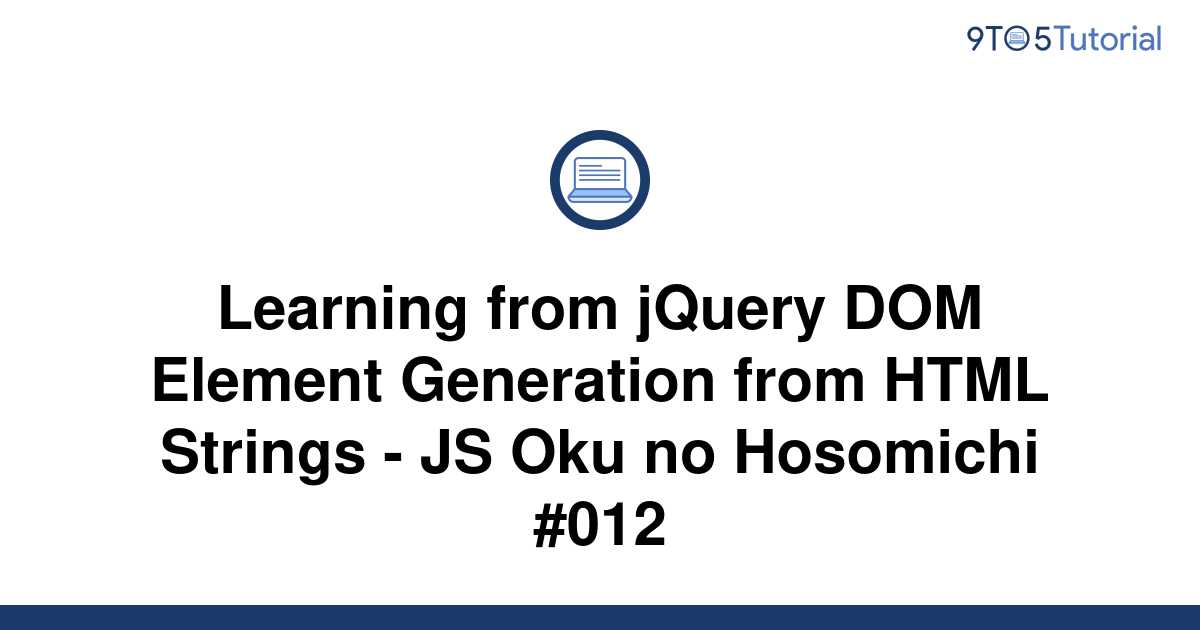 learning-from-jquery-dom-element-generation-from-html-9to5tutorial