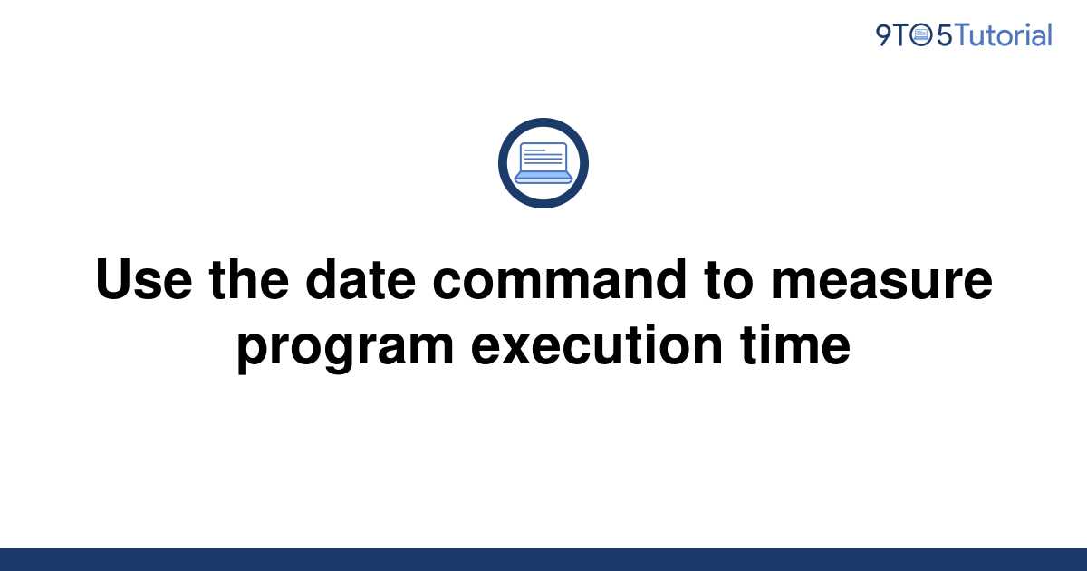 use-the-date-command-to-measure-program-execution-time-9to5tutorial