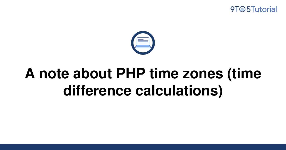 a-note-about-php-time-zones-time-difference-9to5tutorial