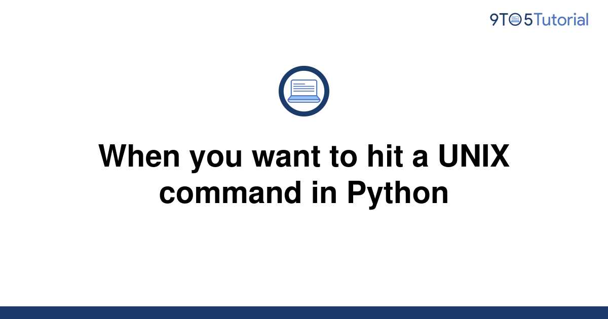 when-you-want-to-hit-a-unix-command-in-python-9to5tutorial