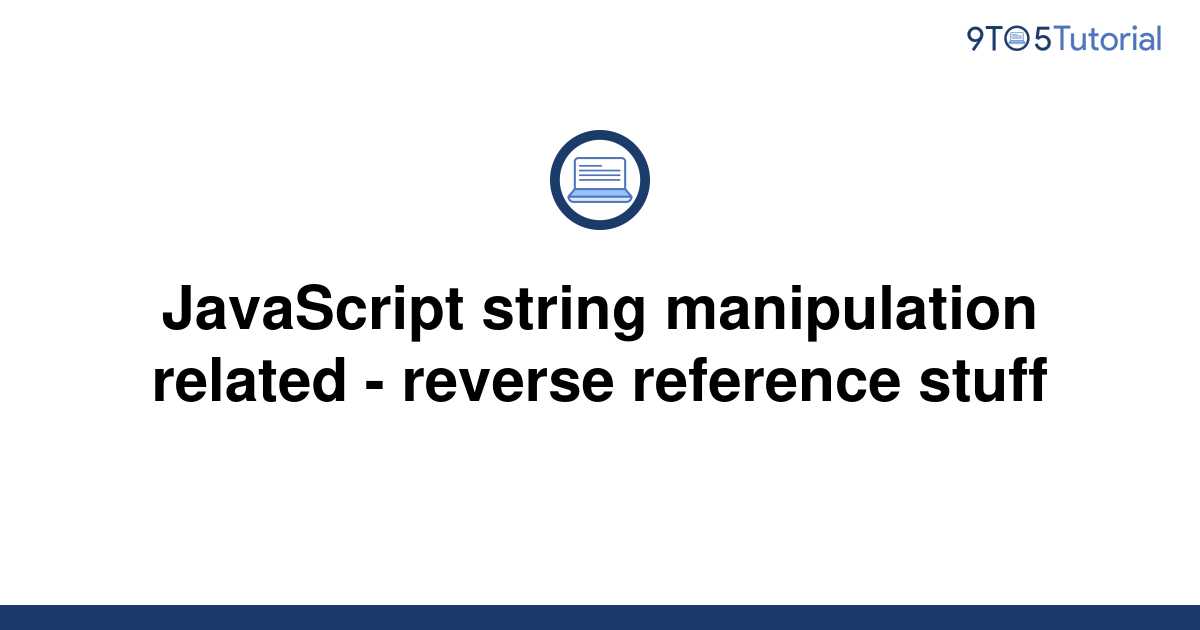 javascript-string-manipulation-related-reverse-9to5tutorial