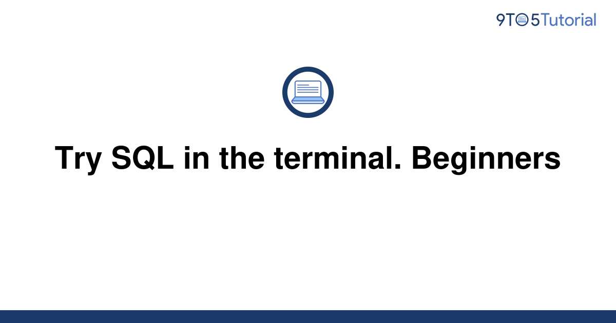 try-sql-in-the-terminal-beginners-9to5tutorial