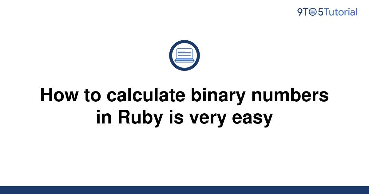 how-to-calculate-binary-numbers-in-ruby-is-very-easy-9to5tutorial