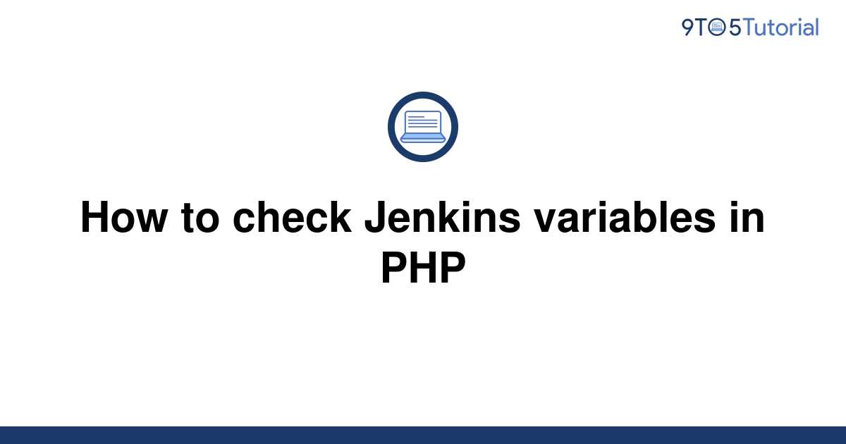 how-to-check-jenkins-variables-in-php-9to5tutorial