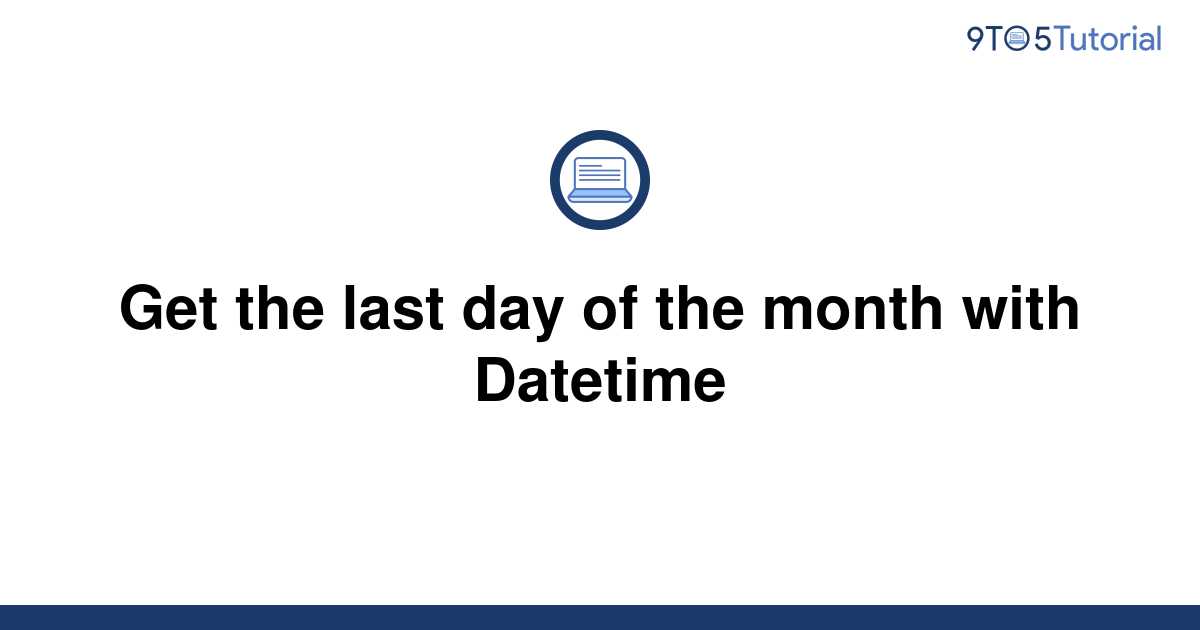 get-the-last-day-of-the-month-with-datetime-9to5tutorial