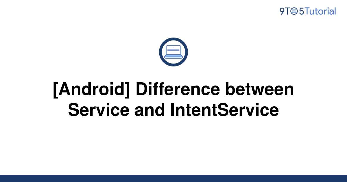 Разница между service и intentservice android