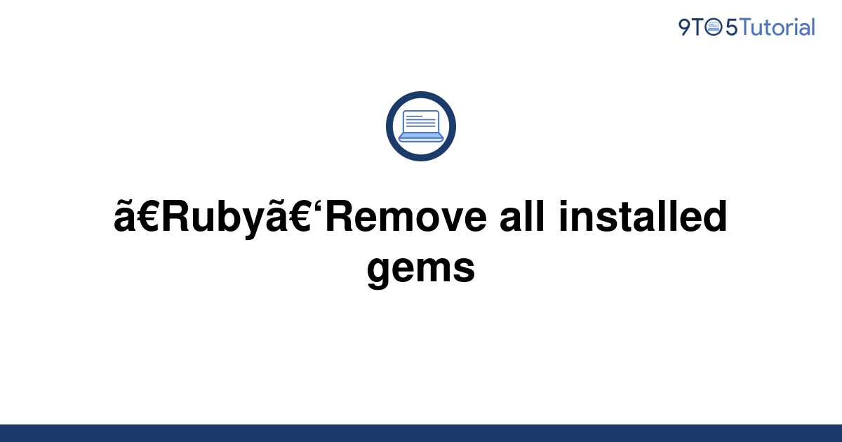 ruby-remove-all-installed-gems-9to5tutorial