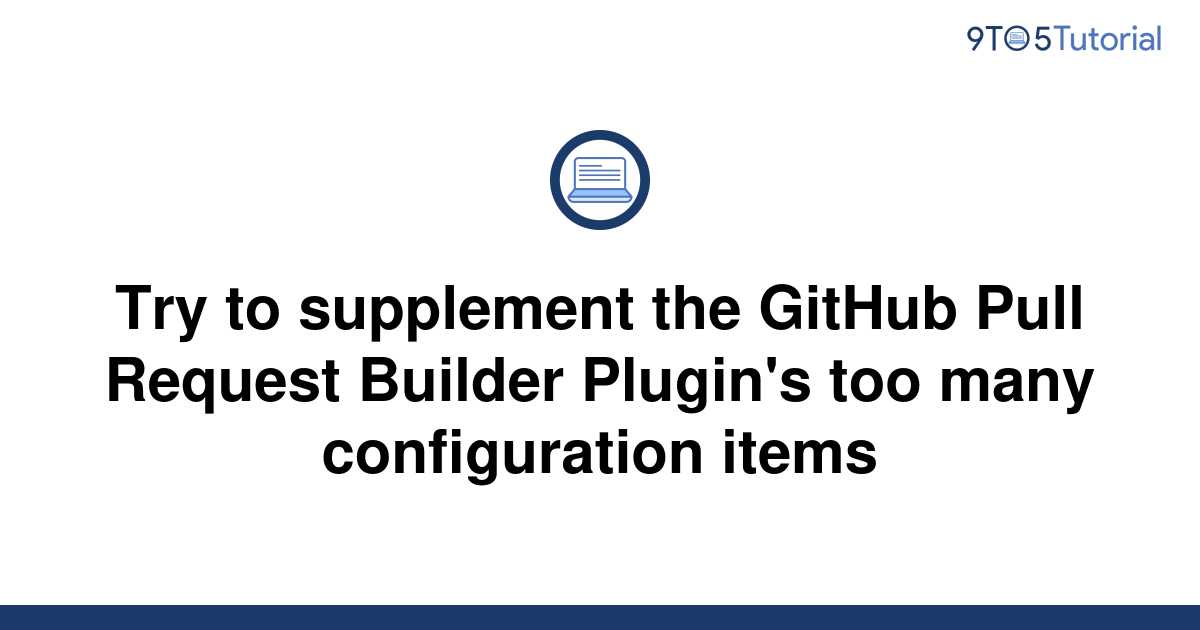 try-to-supplement-the-github-pull-request-builder-9to5tutorial