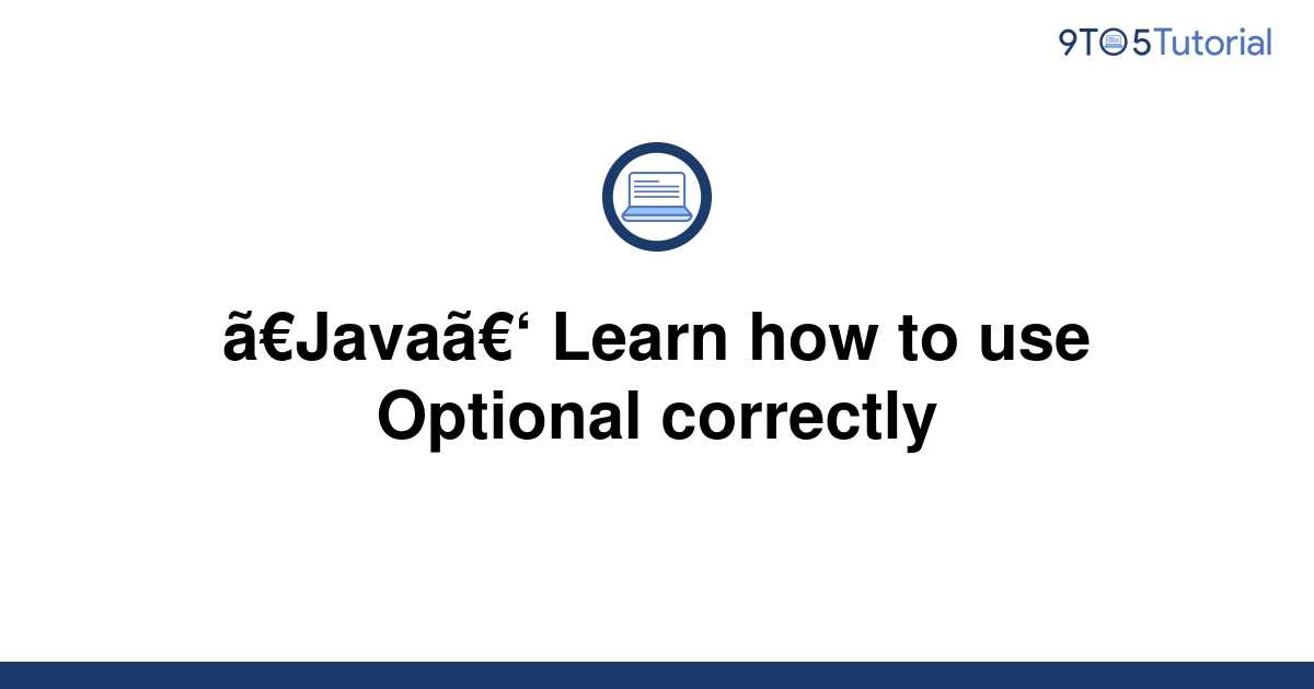 java-learn-how-to-use-optional-correctly-9to5tutorial