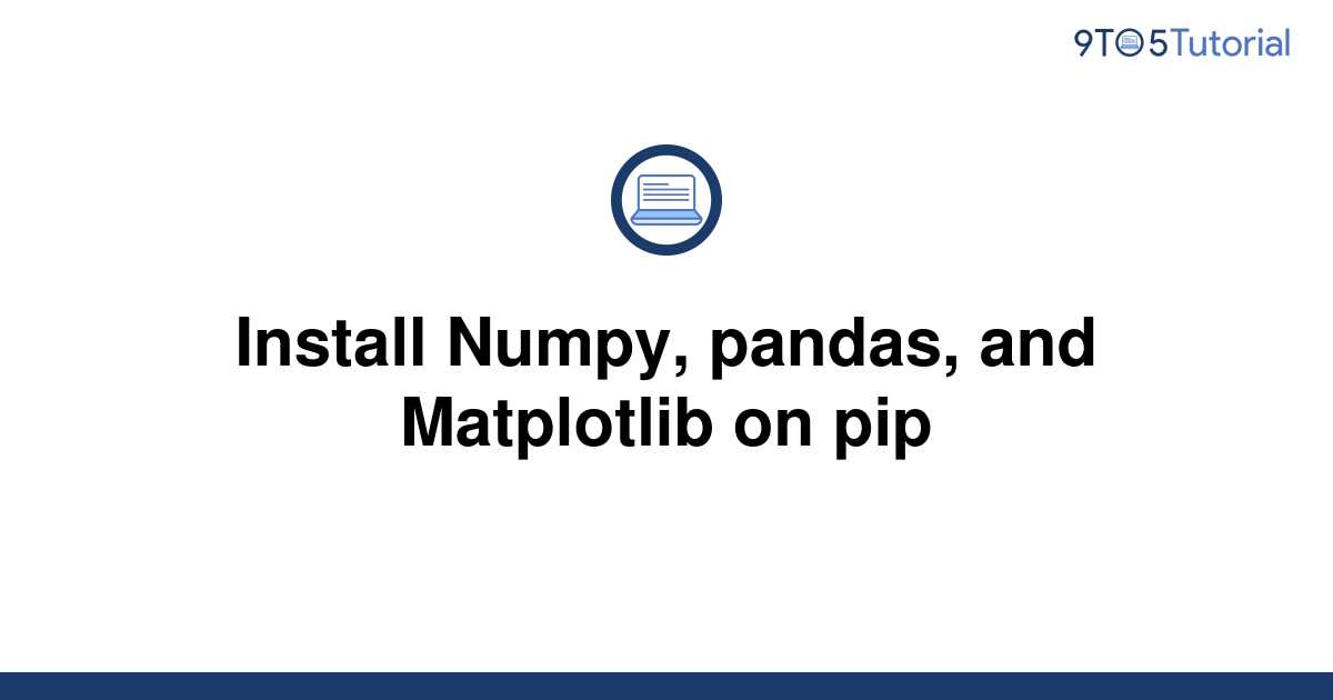 install-numpy-pandas-and-matplotlib-on-pip-9to5tutorial