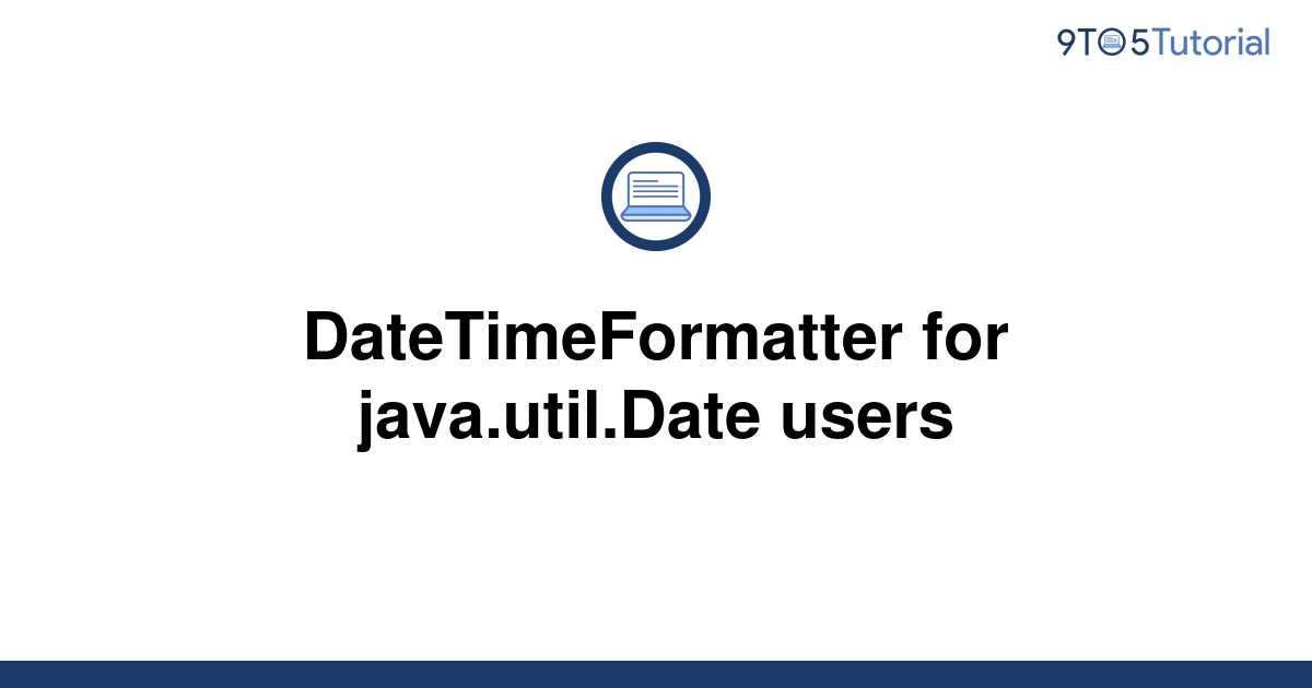 datetimeformatter-for-java-util-date-users-9to5tutorial