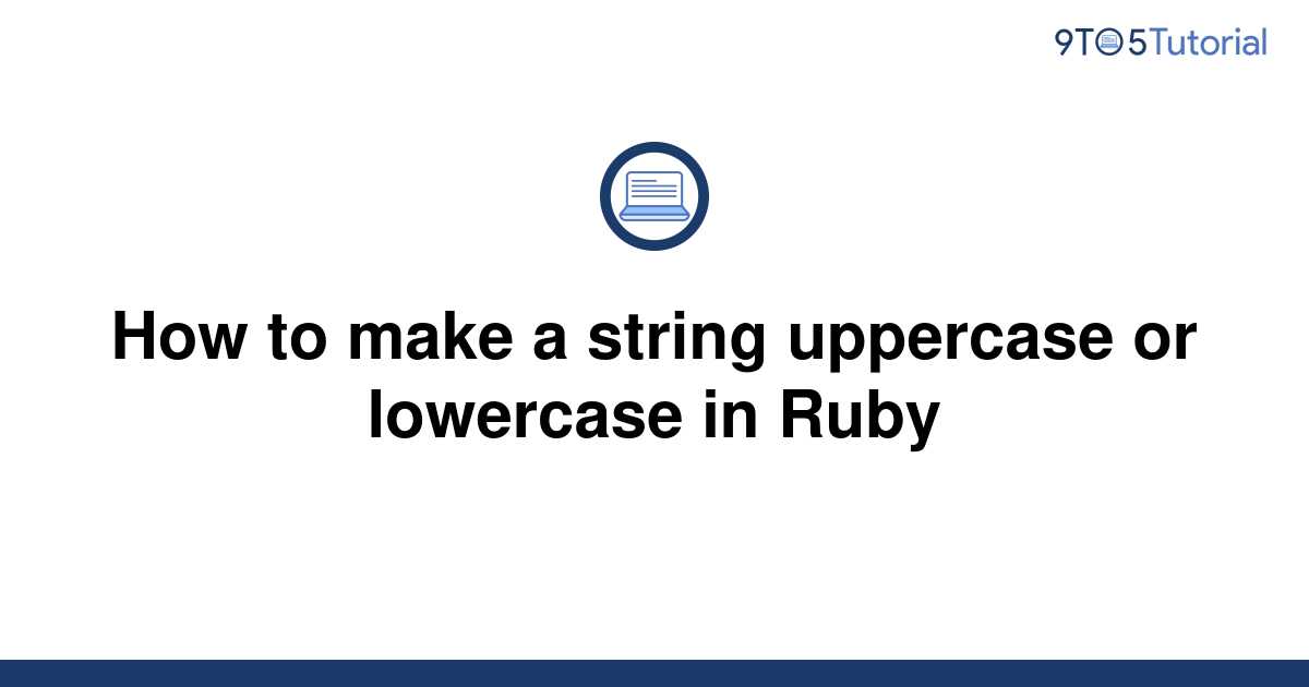 ruby convert string to lowercase