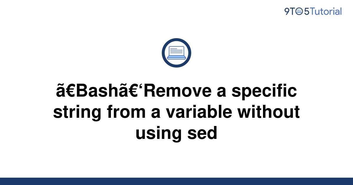 bash-remove-a-specific-string-from-a-variable-without-9to5tutorial