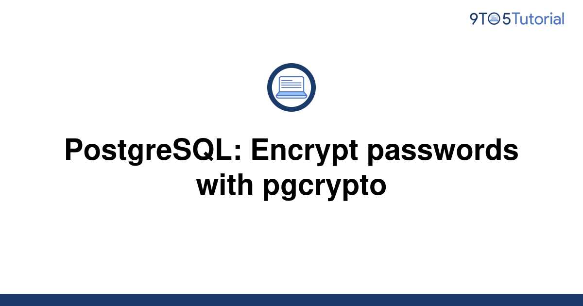 postgresql-encrypt-passwords-with-pgcrypto-9to5tutorial