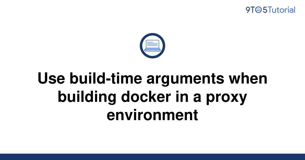 use-build-time-arguments-when-building-docker-in-a-9to5tutorial