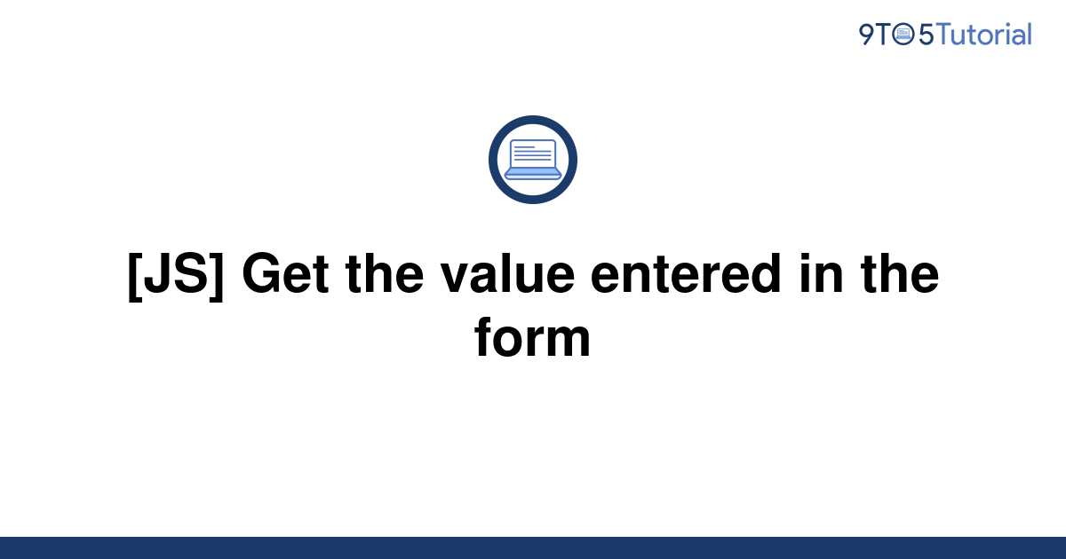 js-get-the-value-entered-in-the-form-9to5tutorial