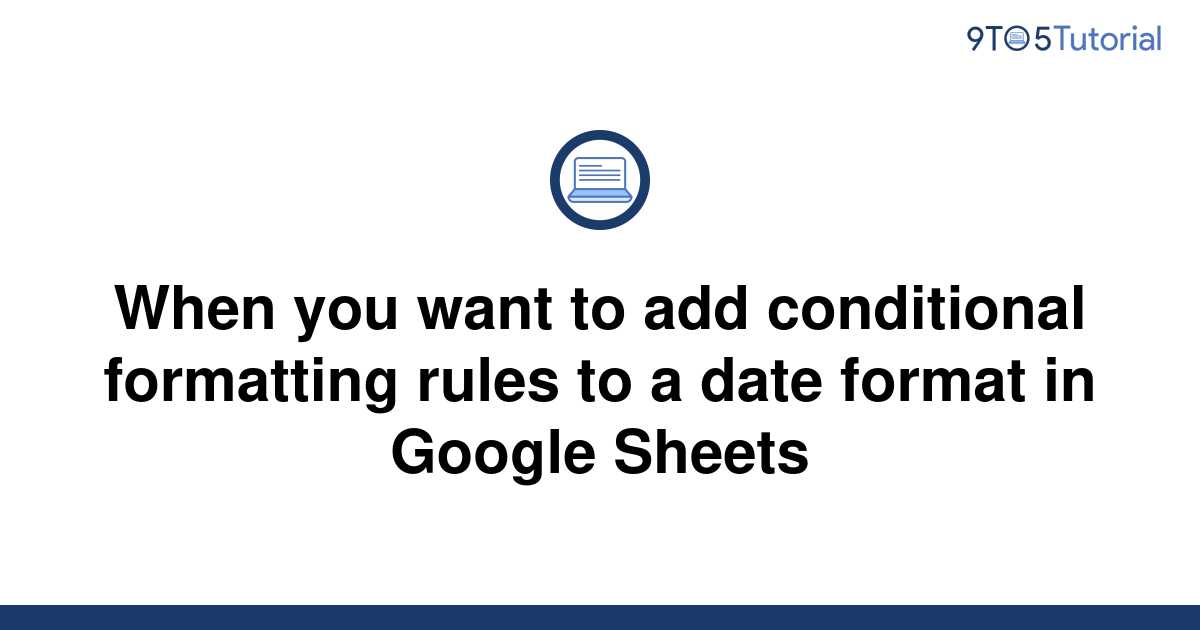 when-you-want-to-add-conditional-formatting-rules-to-a-9to5tutorial