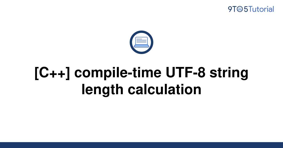 c-compile-time-utf-8-string-length-calculation-9to5tutorial