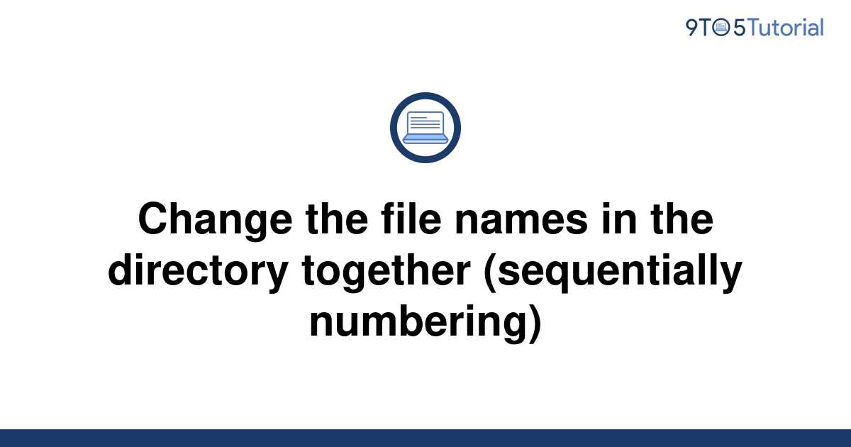 change-the-file-names-in-the-directory-together-9to5tutorial