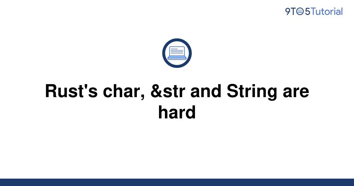 rust-s-char-str-and-string-are-hard-9to5tutorial