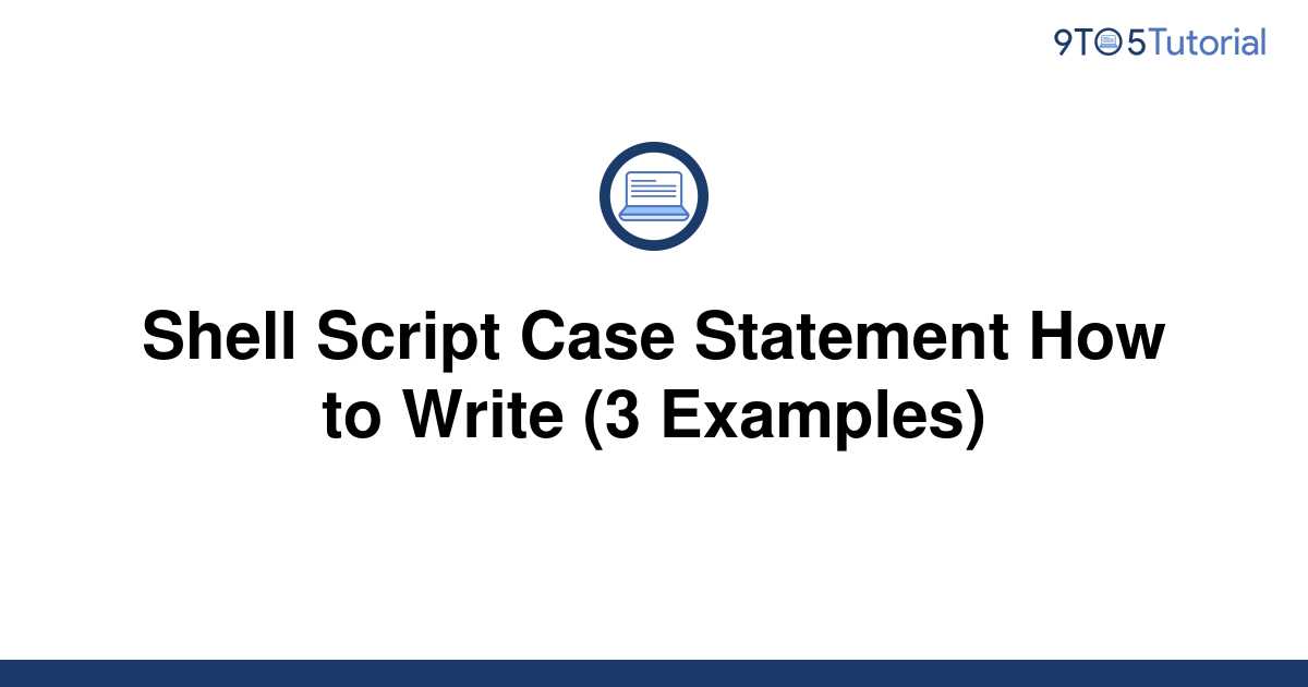 Shell Script Case Statement How to Write (3 Examples) 9to5Tutorial
