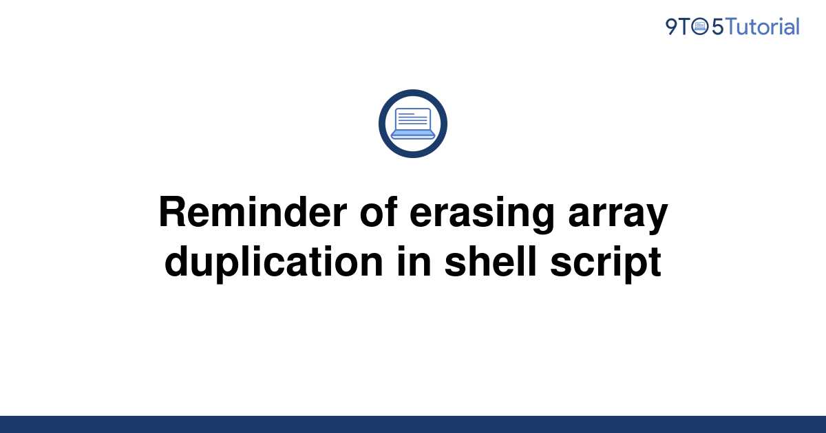 reminder-of-erasing-array-duplication-in-shell-script-9to5tutorial