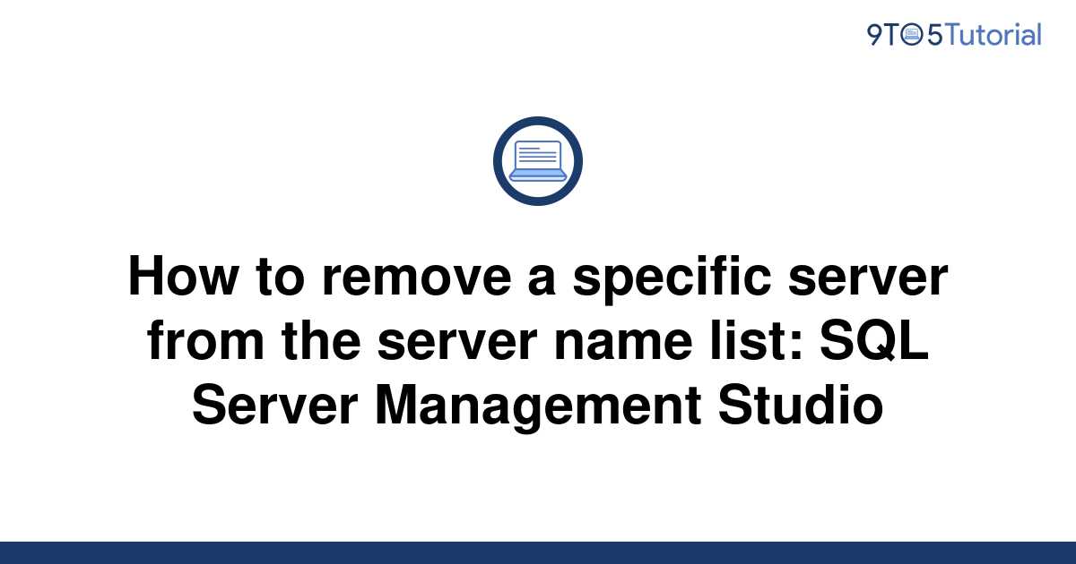 how-to-remove-a-specific-server-from-the-server-name-9to5tutorial